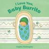 Book cover for I love you, baby burrito.